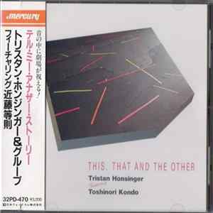 Tristan Honsinger Featuring Toshinori Kondo - This, That And The Other FLAC