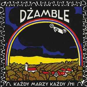 Dżamble - Każdy Marzy Każdy Śni FLAC