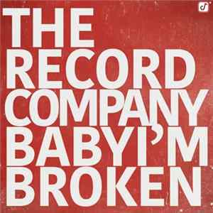 The Record Company - Baby I'm Broken FLAC