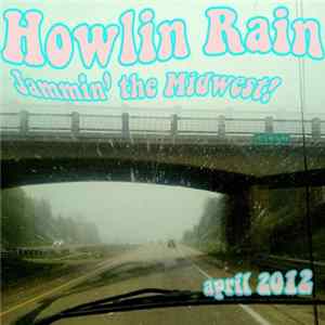 Howlin Rain - Jammin' The Midwest, April 2012 FLAC