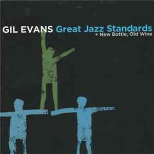 Gil Evans - Great Jazz Standards + New Bottle, Old Wine FLAC