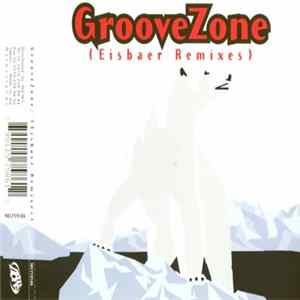 Groovezone - Eisbaer (Remixes) FLAC