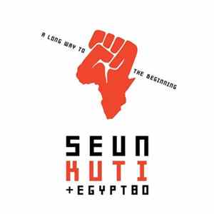 Seun Kuti + Egypt 80 - A Long Way To The Beginning FLAC