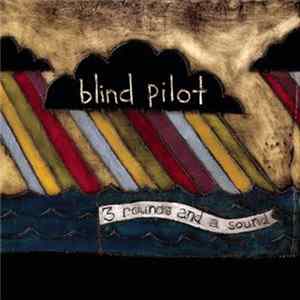 Blind Pilot - 3 Rounds And A Sound FLAC