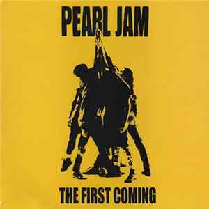 Pearl Jam - The First Coming FLAC