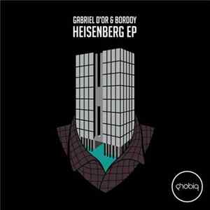 Gabriel D'Or & Bordoy - Heisenberg EP FLAC