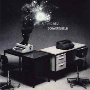 Schwefelgelb - Alt Und Neu FLAC