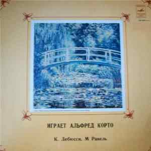 К. Дебюсси / М. Равель - Альфред Корто - Играет Альфред Корто FLAC