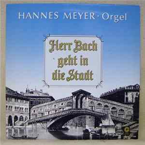 Hannes Meyer - Herr Bach Geht In Die Stadt FLAC