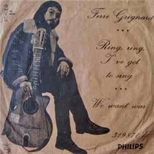 Ferre Grignard - Ring, Ring, I've Got To Sing / We Want War FLAC