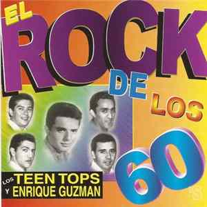 Los Teen Tops - El Rock De Los 60 Los Teen Tops Y Enrique Guzmán FLAC