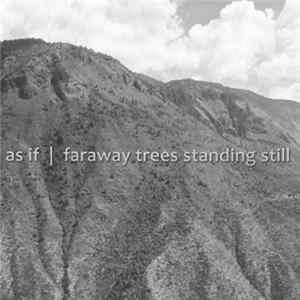 As If - Faraway Trees Standing Still FLAC