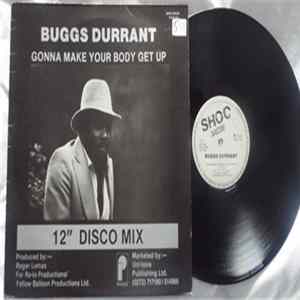 Buggs Durrant - Gonna Make Your Body Get Up FLAC