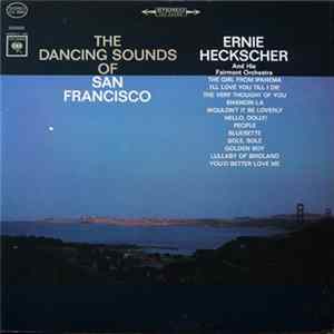 Ernie Heckscher And His Fairmont Orchestra - The Dancing Sounds Of San Francisco FLAC