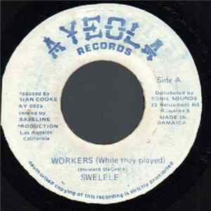 Swelele - Workers (While They Played) FLAC