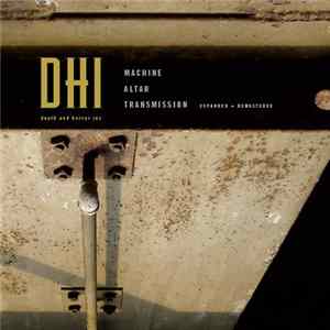 DHI (Death And Horror Inc.) - Machine Altar Transmission (Expanded + Remastered) FLAC