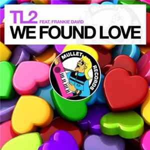 TL2 Feat. Frankie David - We Found Love FLAC