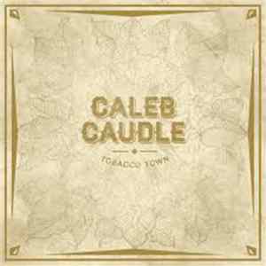 Caleb Caudle - Tobacco Town FLAC