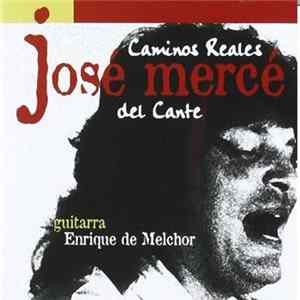 José Mercé Guitarra Enrique De Melchor - Caminos Reales Del Cante FLAC