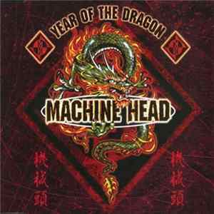 Machine Head - Year Of The Dragon FLAC
