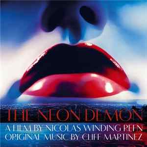 Cliff Martinez - The Neon Demon FLAC