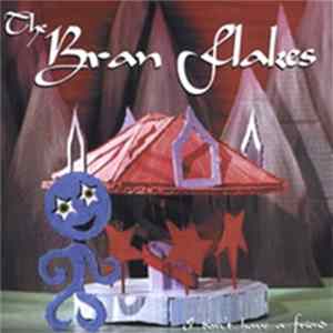 The Bran Flakes - I Don't Have A Friend FLAC