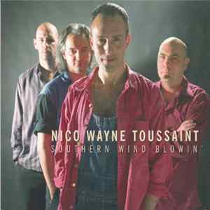 Nico Wayne Toussaint - Southern Wind Blowin' FLAC