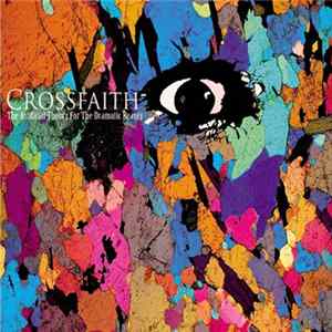 Crossfaith - The Artificial Theory For The Dramatic Beauty FLAC