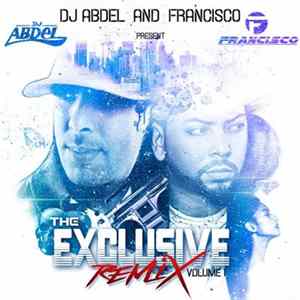 DJ Abdel And Francisco - The Exclusive Remix Volume 1 FLAC