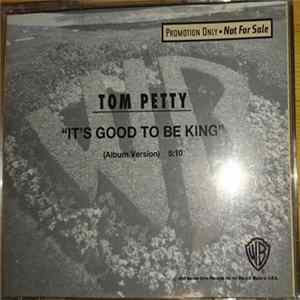 Tom Petty - It's Good To Be King FLAC