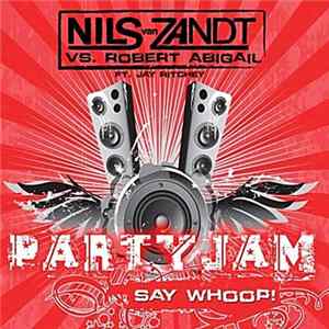 Nils Van Zandt vs. Robert Abigail Ft. Jay Ritchey - Party Jam (Say Whoop!) FLAC