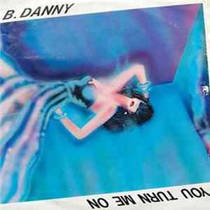 B. Danny - You Turn Me On FLAC