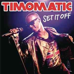 Timomatic - Set It Off FLAC