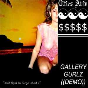Cities Aviv - Gallery Gurlz ((Demo)) FLAC