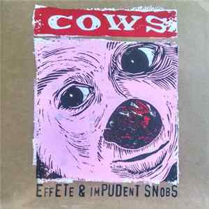 Cows - Effete And Impudent Snobs FLAC