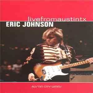 Eric Johnson - Live From Austin, TX FLAC