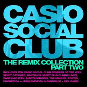 Casio Social Club - The Remix Collection Part Two FLAC