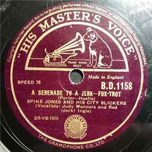 Spike Jones And His City Slickers - A Serenade To A Jerk / Leave The Dishes In The Sink, Ma FLAC