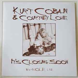 Kurt Cobain & Courtney Love - It's Closing Soon FLAC