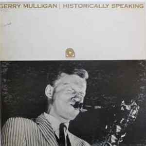 Gerry Mulligan - Historically Speaking FLAC