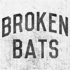 Broken Bats - Broken Bats FLAC
