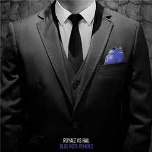 Royalz Vs Hau - Blue Note Remixes FLAC