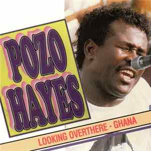 Pozo Hayes - Looking Over There - Ghana FLAC