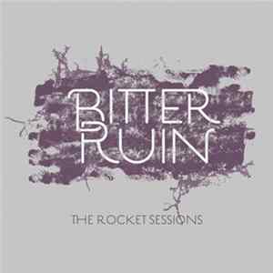 Bitter Ruin - The Rocket Sessions FLAC