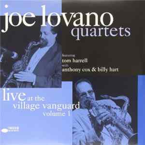 Joe Lovano - Quartets: Live At The Village Vanguard Volume 1 FLAC