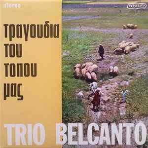 Trio Bel Canto - Τραγούδια Του Τόπου Μας FLAC