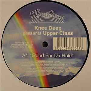 Knee Deep Presents Upper Class - Good For Da Hole FLAC