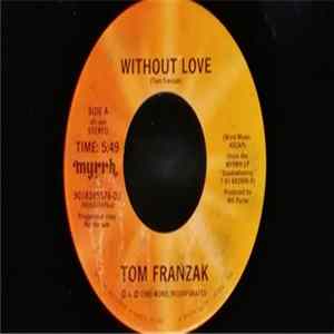 Tom Franzak - Without Love / David Danced FLAC