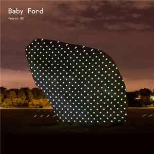 Baby Ford - Fabric 85 FLAC