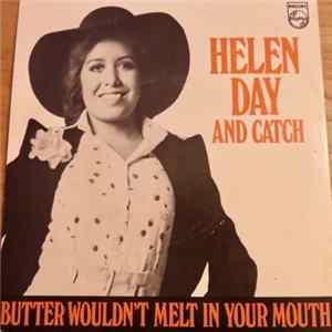 Helen Day And Catch - Butter Wouldn't Melt In Your Mouth FLAC